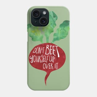 Don't beet yourself up over it! Phone Case