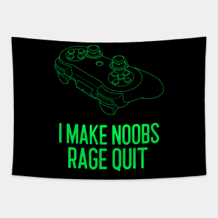 i make noobs rage quit Tapestry