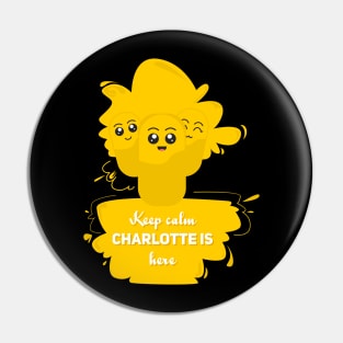 Keep calm, charlotte is here Pin