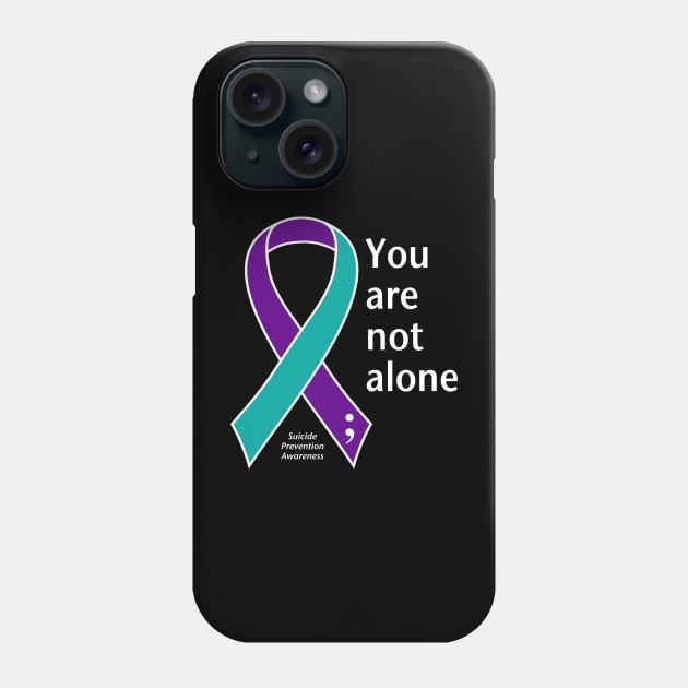 Suicide prevention: not alone ribbon, white type Phone Case by Just Winging It Designs