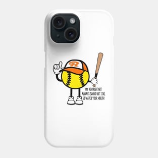 My Kid Might Not Always Swing But I Do So Baseball Lovers Phone Case