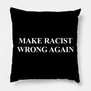 Make Racism Wrong Again Shirt - Anti Racism Tshirt 2 Pillow