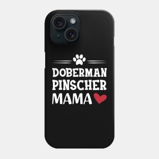 Doberman Pincher Mama Phone Case