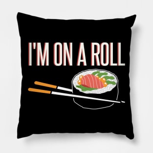 I’m On A Roll Funny Sushi Design Pillow