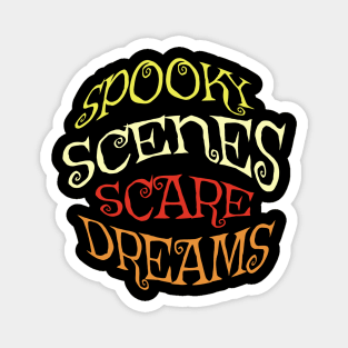 Spooky scenes scare dreams halloween 2023 Magnet