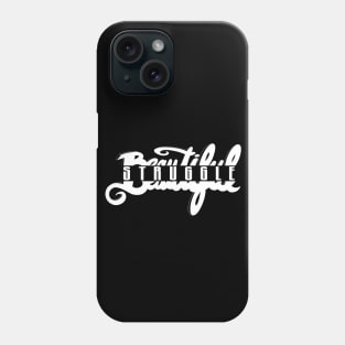 Beautiful Struggle Phone Case