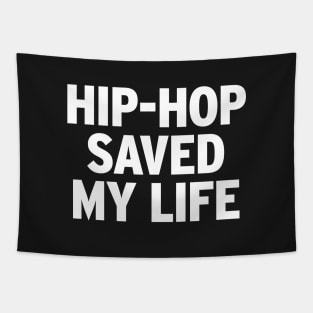 Hip-Hop Saved My Life Tapestry