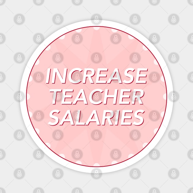 Increase Teacher Salary - Fair Pay For Teachers Magnet by Football from the Left