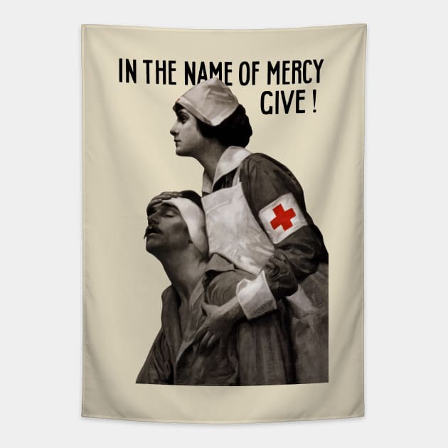 In The Name Of Mercy Give - Vintage Style Nursing Tapestry by warishellstore