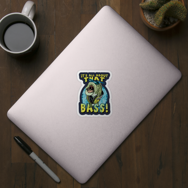 All About That Bass Fishing - Bass - Sticker