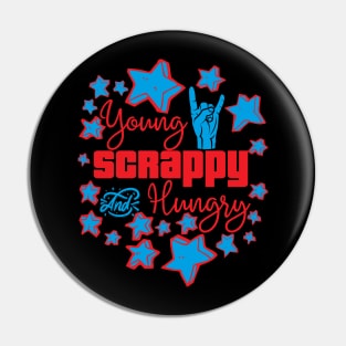 Young Scrappy and Hungry Pin