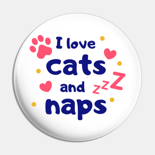 I love Cats and Naps Pin