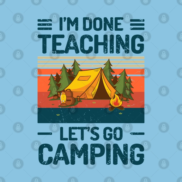 Im Done Teaching Lets Go Camping by Salt88