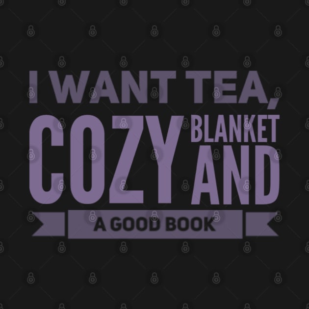 I want tea, cozy blanket and a good book by BoogieCreates