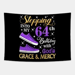 Stepping Into My 64th Birthday With God's Grace & Mercy Bday Tapestry