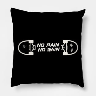 No Pain, No Gain - Only Skate! Black and white version Pillow