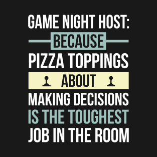 Game Night Host - Because Making Decisions T-Shirt