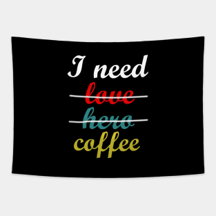 i need coffee Tapestry