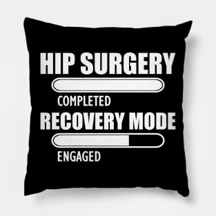 Hip Surgery completed recovery mode engaged Pillow