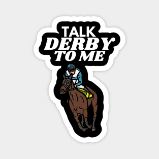 Talk Derby To Me Derby Day Horse Racing derby 2024 150th Magnet
