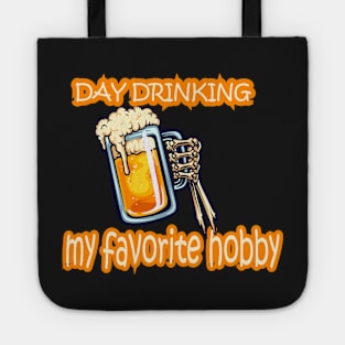 day drinking my favorite hobby Tote