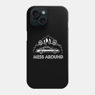 Mess Around Phone Case