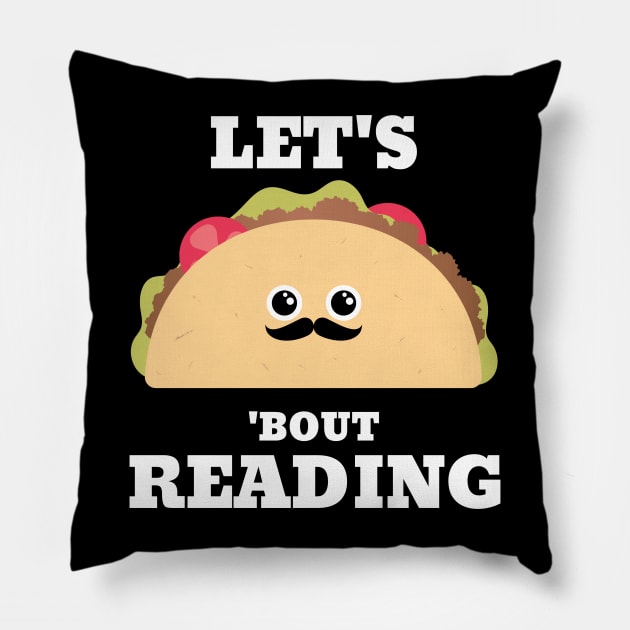 Lets Taco Bout Reading - Funny Reading Teacher Pillow by Hello Sunshine