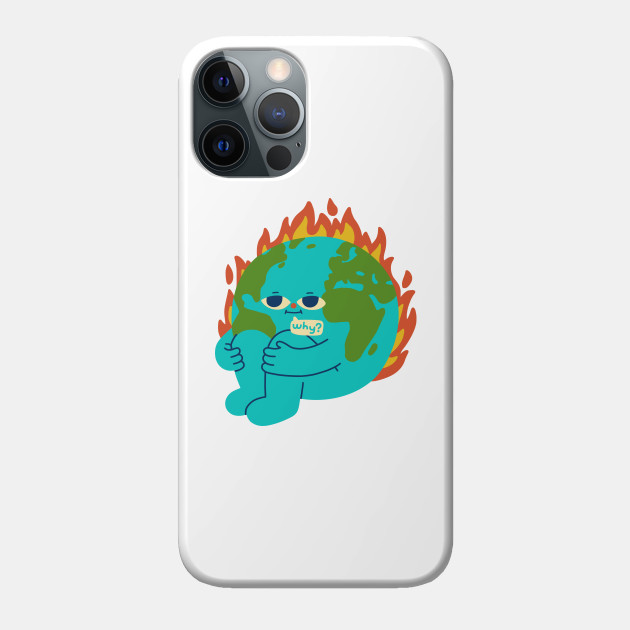 The Earth is Concerned - Global Warming - Phone Case