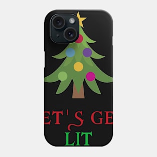 Let's Get Lit Phone Case