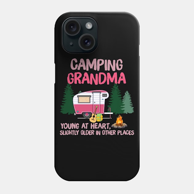 Camping Grandma Young At Heart Slightly Older In Other Places Shirt Phone Case by Krysta Clothing