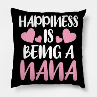 Happiness Is Being A Nana Pillow