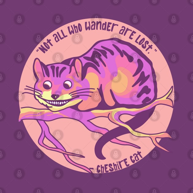 Cheshire Cat Quote by Slightly Unhinged