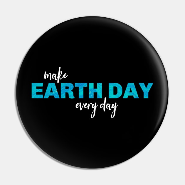 Make Earth Day Every Day, Save the Planet, Conservation Pin by sockdogs