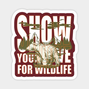 Show your love for wildlife Magnet