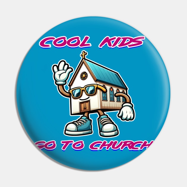 Chic Church Vibes - Cool Kids go to Church Pin by Reformed Fire