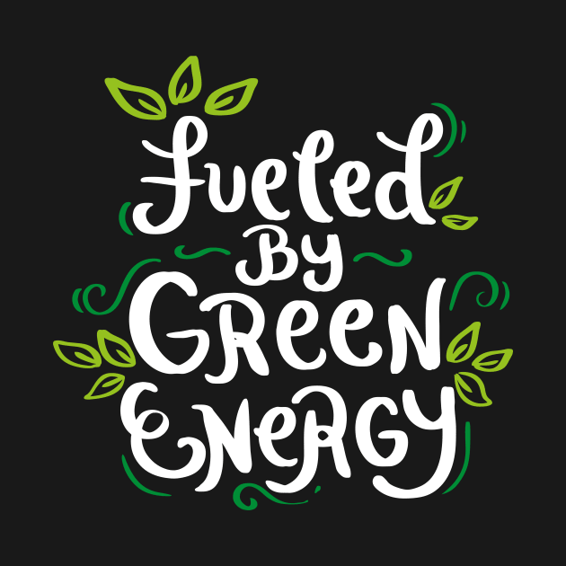 Fueled by Green Energy by yeoys