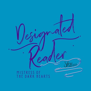 Designated Reader: Mistress of the Dark Hearts (Dark) T-Shirt