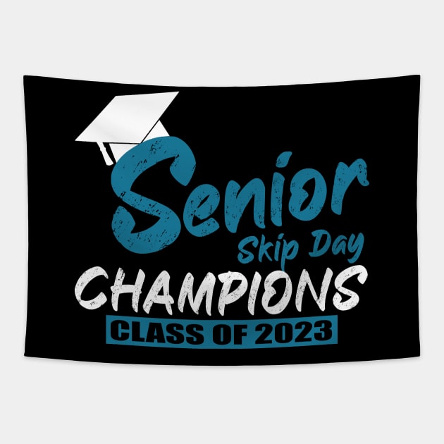 Senior 2023 Gift Senior Skip Day Champions Class of 2023 Graduation . Tapestry by sarabuild