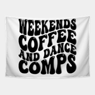 Weekends Coffee And Dance Comps Tapestry