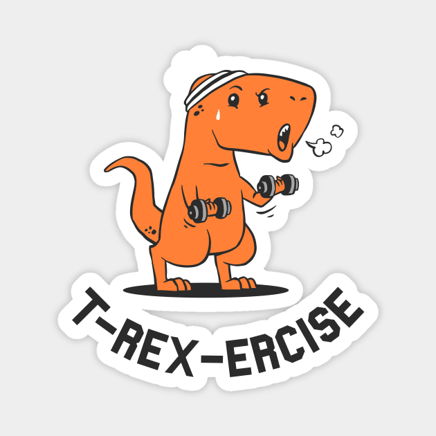 T-Rexercise Magnet by dumbshirts