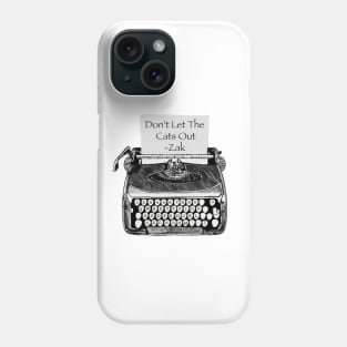 Don't Let The Cats Out Phone Case