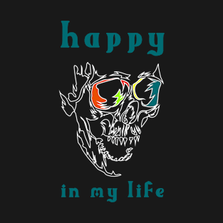 I am happy with my normal life (happy skeleton/bones) T-Shirt