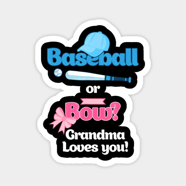 Baseball Or Bows Gender Reveal Shirt Grandma Loves You Magnet by Vigo