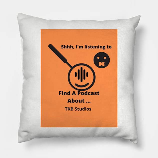 Shhhhh I'm Listening to a Podcast Pillow by Find A Podcast About