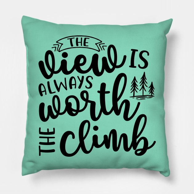 The View Is Always Worth The Climb Hiking Pillow by GlimmerDesigns