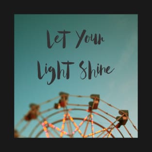 Let Your Light Shine (Fair) T-Shirt
