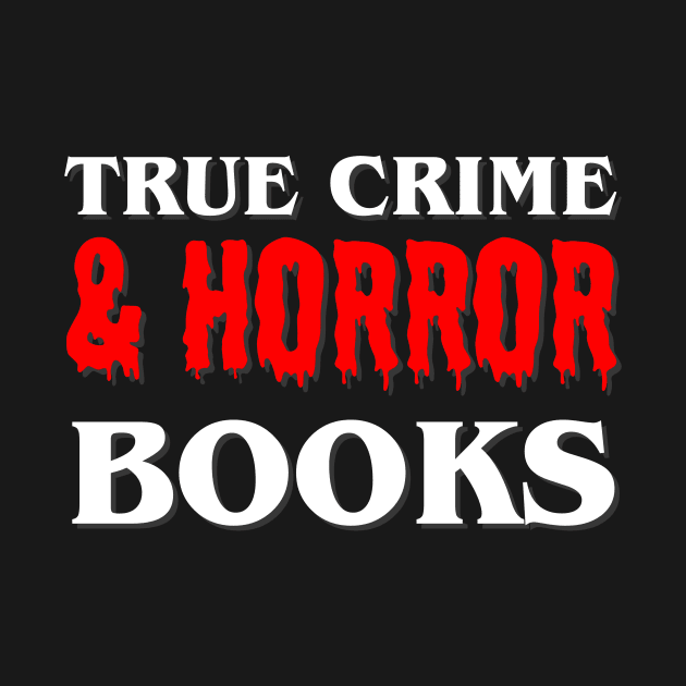 True Crime and Horror Books by ereyeshorror