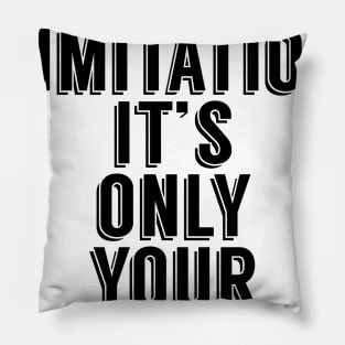 Your Limitation it's your only imagination Pillow