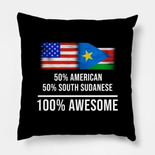 50% American 50% South Sudanese 100% Awesome - Gift for South Sudanese Heritage From South Sudan Pillow