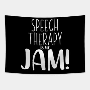 Speech Therapy Is My Jam - Speech Therapist SLP Shirt Tapestry